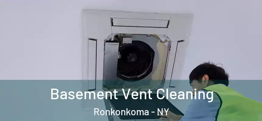  Basement Vent Cleaning Ronkonkoma - NY