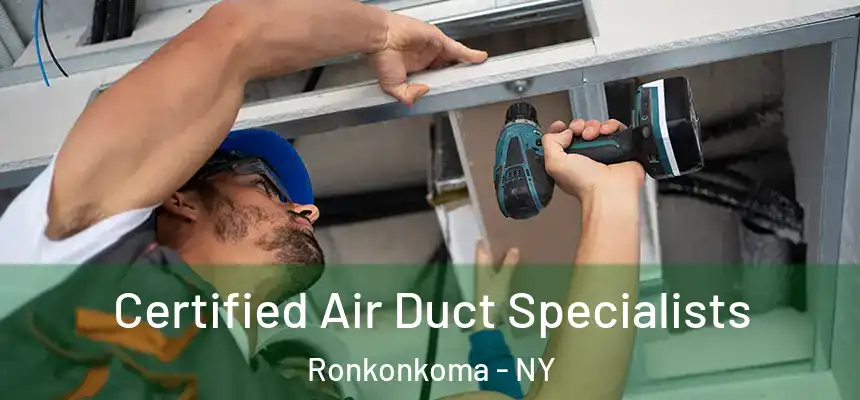  Certified Air Duct Specialists Ronkonkoma - NY