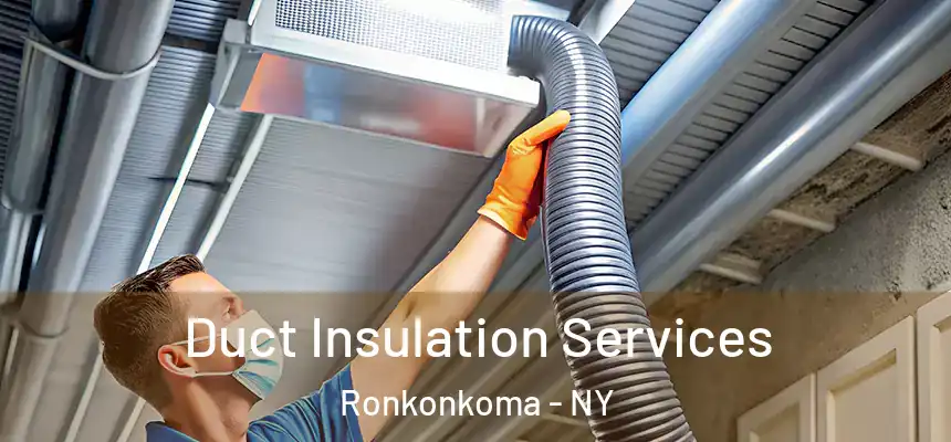  Duct Insulation Services Ronkonkoma - NY
