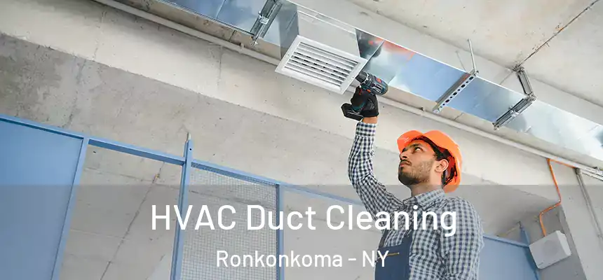  HVAC Duct Cleaning Ronkonkoma - NY