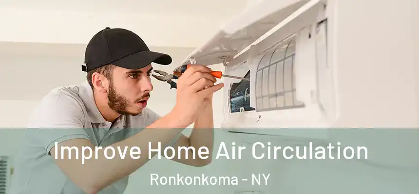  Improve Home Air Circulation Ronkonkoma - NY